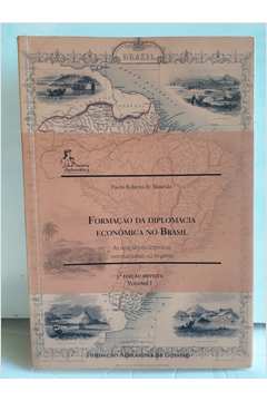 Formação de Diplomacia Econômica no Brasil - Vol. 1
