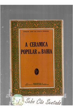 A Ceramica Popular da Bahia
