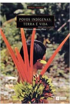 Povos Indigenas - Terra e Vida