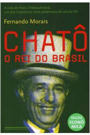 Chatô o Rei do Brasil - Edição Econômica