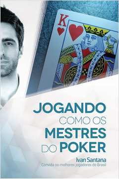 Aprenda Jogar Poker com os Mestres