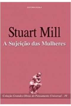 A Sujeição das Mulheres de Stuart Mill pela Escala (1969)

