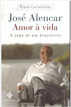 José Alencar: Amor à Vida