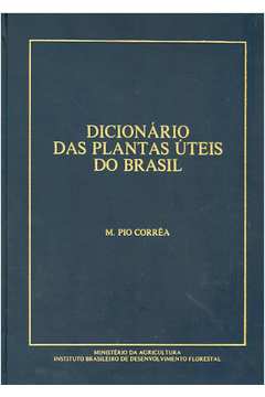 Dicionário das Plantas Úteis do Brasil Vol 1 a - Cap