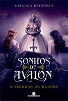 O Segredo da Rainha (sonhos de Avalon - Livro 2)