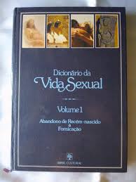 Dicionário da Vida Sexual Volume 1