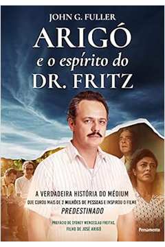 Arigó e o Espírito do Dr. Fritz