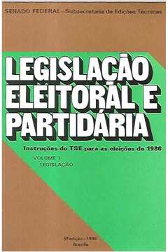 Legislação Eleitoral e Partidária Vol. 1