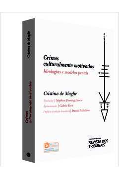 Crimes Culturalmente Motivados - Ideologias e Modelos Penais