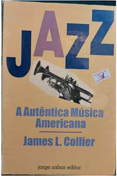 Jazz - a Autêntica Música Americana