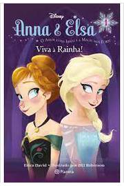 Anna e Elsa -viva a Rainha ( Vol: 1)