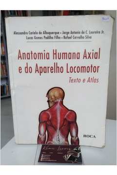Anatomia Humana Axial e do Aparelho Locomotor - Texto e Atlas