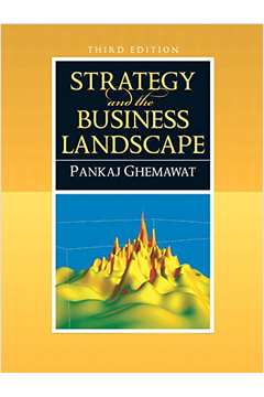 Strategy and the Business Landscape - Third Edition