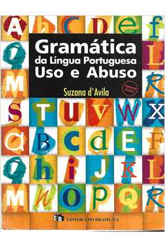 Gramática da Língua Portuguesa Uso e Abuso