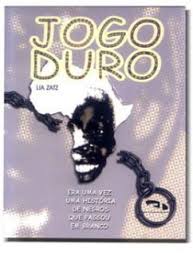 Jogo Duro - era uma Vez uma História de Negros Que Passou Em Branco