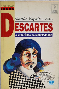 Descartes - a Metafísica da Modernidade