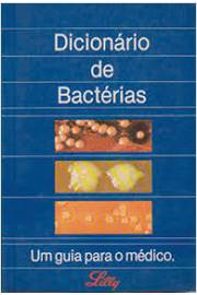 Dicionário de Bactérias: um Guia para o Médico