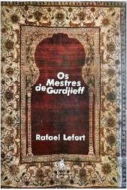 I maestri di Gurdjieff - Rafael Lefort - Libro - Edizioni