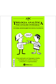 Abc da Trilogia Analítica: Psicanálise Integral