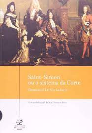 Saint-simon Ou o Sistema da Corte