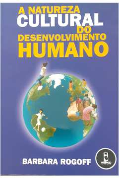 A Natureza Cultural do Desenvolvimento Humano