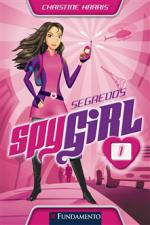 Segredos Spy Girl - Vol 1