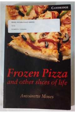 Frozen Pizza and Other Slices of Life