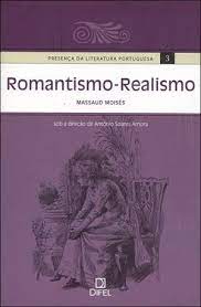 Presença da Literatura Portuguesa - Vol. 3 Romantismo - Realismo