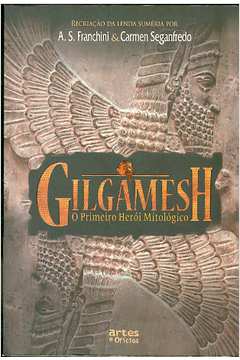 Gilgamesh: o Primeiro Herói Mitológico