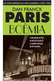 Paris Boêmia: os Aventureiros da Arte Moderna (1900 - 1930)