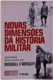 Novas Dimensões da História Militar- Volume 1
