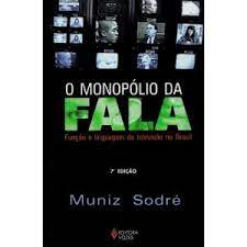 O Monopólio da Fala Função e Linguagem da Televisão no Brasil