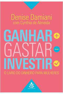 Ganhar + Gastar - Investir