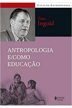 Antropologia E/como Educação