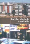 Brasília, Ideologia e Realidade: Espaço Urbano Em Questão