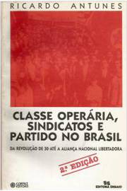 Classe Operária, Sindicatos e Partido no Brasil