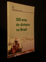 500 Anos do Dinheiro no Brasil