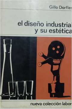 El Diseno Industrial y Su Estética