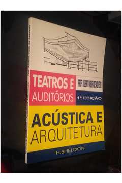 Teatros e Auditórios – Acústica e Arquitetura