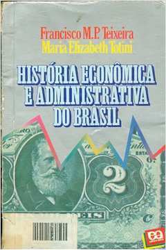 História Econômica e Administrativa do Brasil