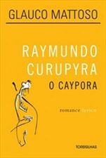 Raymundo Curupyra: o Caypora