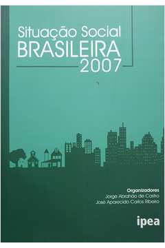 Situação Social Brasileira 2007