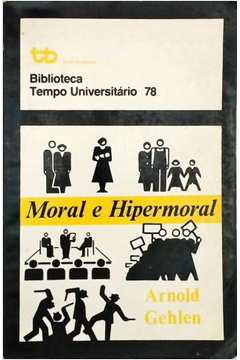 Moral e Hipermoral - uma Ética Pluralista
