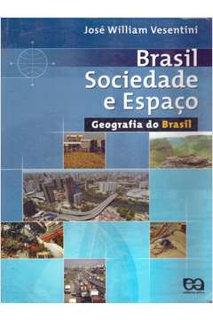 Brasil Sociedade e Espaço: Geografia do Brasil