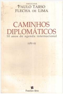 Caminhos Diplomáticos: 10 Anos de Agenda Internacional (1985-95)