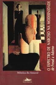 O Espectro de Narciso na Modernidade - de Freud a Adorno