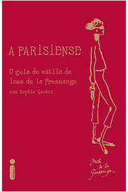 A Parisiense ? o Guia de Estilo de Ines de La Fressange