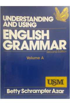 Understanding and Using: English Grammar - Volume A