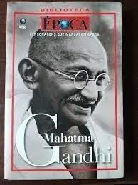 Mahatma Gandhi - Personagens Que Marcaram Época