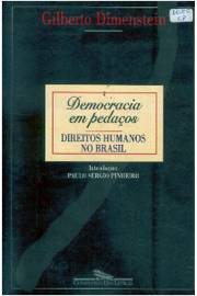 Democracia Em Pedaços - Direitos Humanos no Brasil